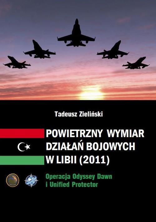 Tytuł: Powietrzny wymiar działań bojowych w Libii (2011)
Autor: Tadeusz Zieliński
Wydawnictwo: Silva Rerum
Formaty: PDF