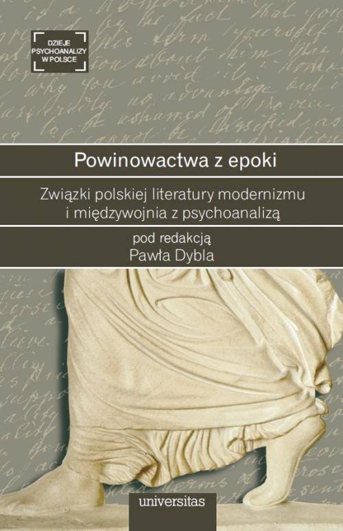 Tytuł: Powinowactwa z epoki
Autor: Paweł Dybel
Wydawnictwo: Universitas
Formaty: MOBI, PDF, EPUB