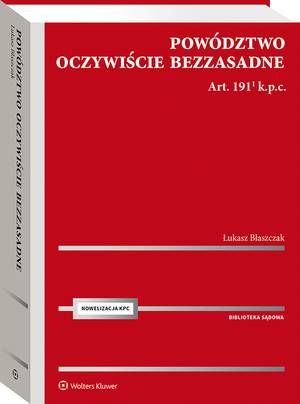 Tytuł: Powództwo oczywiście bezzasadne. Art. 191[1] k.p.c.
Autor: Łukasz Błaszczak
Wydawnictwo: Wolters Kluwer
Formaty: PDF