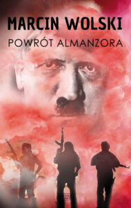 Tytuł: Powrót Almanzora
Autor: Marcin Wolski
Wydawnictwo: Zysk i S-ka
Formaty: EPUB, MOBI