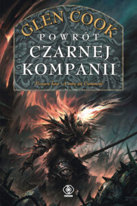 Tytuł: Powrót Czarnej Kompanii
Autor: Glen Cook
Wydawnictwo: REBIS
Formaty: EPUB, MOBI