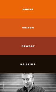 Tytuł: Powrót do Reims
Autor: Didier Eribon
Wydawnictwo: Karakter
Formaty: EPUB, MOBI