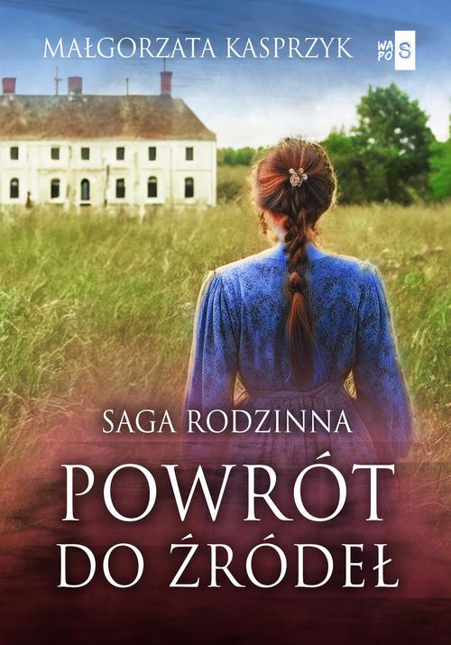 Tytuł: Powrót do źródeł
Autor: Małgorzata Kasprzyk
Wydawnictwo: WasPos
Formaty: EPUB, MOBI
