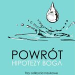 Tytuł: Powrót hipotezy Boga. Trzy odkrycia naukowe ujawniające celowość Wszechświata
Autor: Stephen C. Meyer
Wydawnictwo: Fundacja Prodoteo
Formaty: MOBI, EPUB, PDF