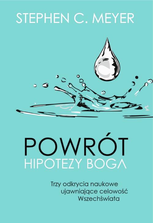 Tytuł: Powrót hipotezy Boga. Trzy odkrycia naukowe ujawniające celowość Wszechświata
Autor: Stephen C. Meyer
Wydawnictwo: Fundacja Prodoteo
Formaty: MOBI, EPUB, PDF