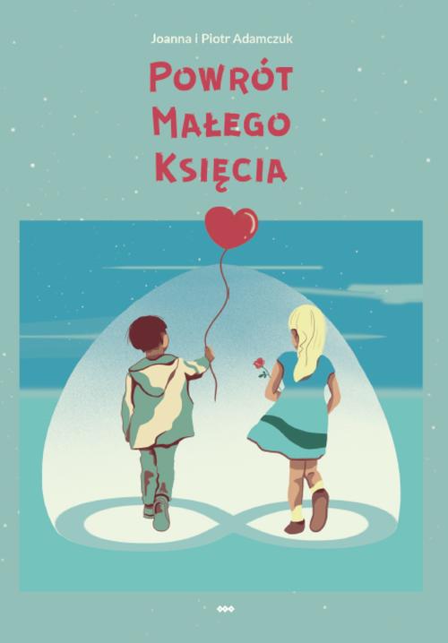 Tytuł: Powrót Małego Księcia
Autor: Joanna I Piotr Adamczuk
Wydawnictwo: Warszawska Firma Wydawnicza
Formaty: EPUB