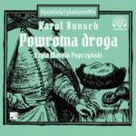 Tytuł: Powrotna droga
Autor: Karol Bunsch
Wydawnictwo: Aleksandria
Formaty: MP3