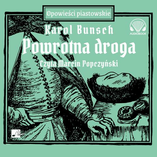 Tytuł: Powrotna droga
Autor: Karol Bunsch
Wydawnictwo: Aleksandria
Formaty: MP3