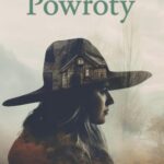 Tytuł: Powroty
Autor: Maria Tuszyńska
Wydawnictwo: Novae Res
Formaty: MOBI, EPUB
