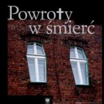 Tytuł: Powroty w śmierć
Autor: Józef Olejniczak
Wydawnictwo: Wydawnictwo Uniwersytetu Śląskiego
Formaty: PDF