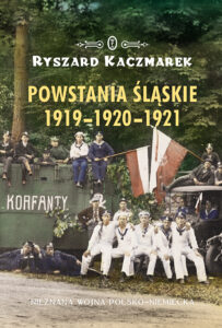 Tytuł: Powstania śląskie 1919-1920-1921. Nieznana wojna polsko-niemiecka
Autor: Ryszard Kaczmarek
Wydawnictwo: Wydawnictwo Literackie
Formaty: EPUB, MOBI