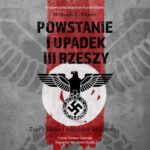 Tytuł: Powstanie i upadek III Rzeszy. Tom I Hitler i narodziny III Rzeszy
Autor: William L. Shirer
Wydawnictwo: Napoleon V
Formaty: MP3