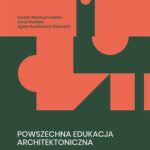 Powszechna edukacja architektoniczna. Doświadczenia polskie i kształcenie incydentalne — okładka e-booka