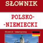 Tytuł: Powszechny słownik polsko-niemiecki. Słownik tematyczny
Autor: Monika von Basse
Wydawnictwo: Literat
Formaty: PDF