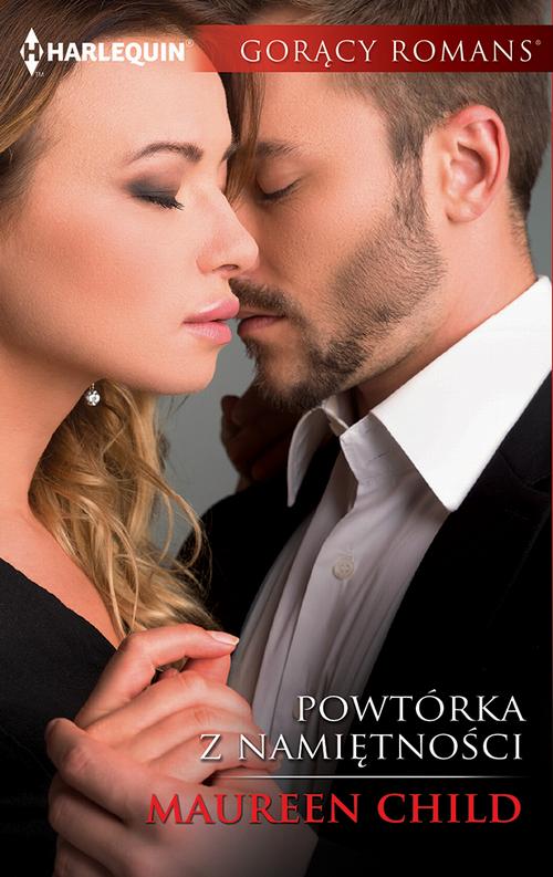 Tytuł: Powtórka z namiętności
Autor: Maureen Child
Wydawnictwo: Harlequin
Formaty: MOBI, EPUB