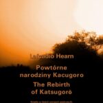 Tytuł: Powtórne narodziny Kacugoro. The Rebirth of Katsugorō
Autor: Llafcadio Hearn
Wydawnictwo: Armoryka
Formaty: MOBI, EPUB