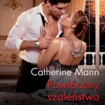 Tytuł: Powtórzmy szaleństwo tamtych dni
Autor: Catherine Mann
Wydawnictwo: Harlequin
Formaty: EPUB, MOBI