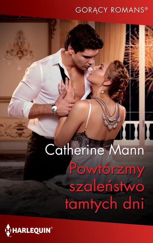 Tytuł: Powtórzmy szaleństwo tamtych dni
Autor: Catherine Mann
Wydawnictwo: Harlequin
Formaty: EPUB, MOBI