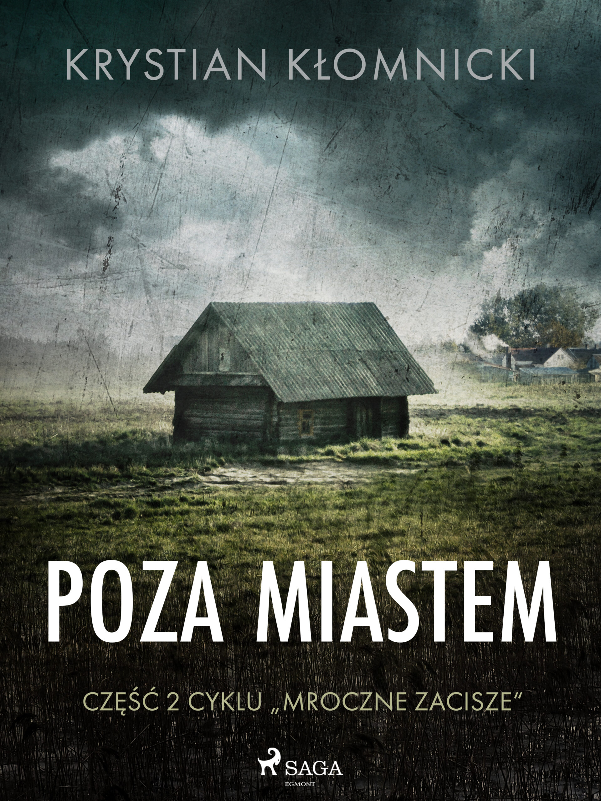 Tytuł: Poza miastem (#2)
Autor: Krystian Kłomnicki
Wydawnictwo: SAGA Egmont
Formaty: EPUB, MOBI