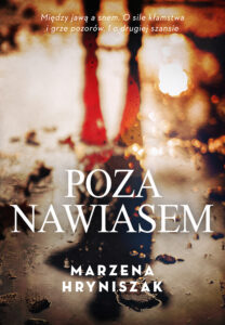 Tytuł: Poza nawiasem
Autor: Marzena Hryniszak
Wydawnictwo: Zysk i S-ka
Formaty: EPUB, MOBI