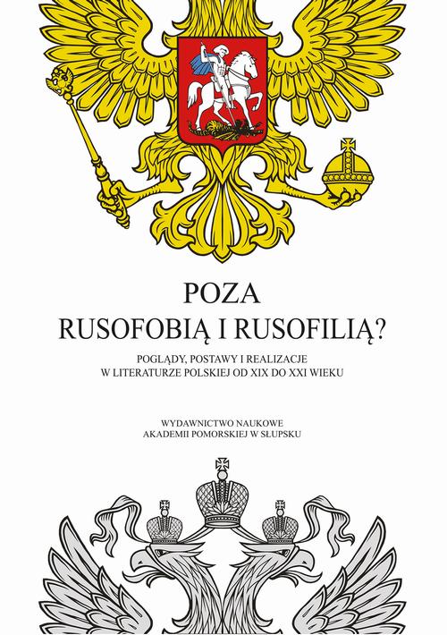 Tytuł: Poza rusofobią i rusofilią?
Autor: 
Wydawnictwo: Uniwersytet Pomorski w Słupsku
Formaty: PDF