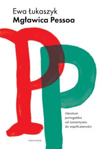 Tytuł: Poza Seriami. Mgławica Pessoa. Literatura portugalska od romantyzmu do współczesności
Autor: Ewa Łukaszyk
Wydawnictwo: Wydawnictwo Ossolineum
Formaty: EPUB, MOBI