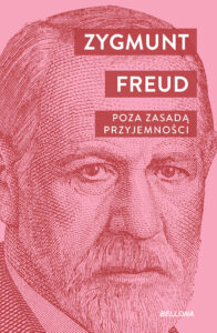 Tytuł: Poza zasadą przyjemności
Autor: Zygmunt Freud
Wydawnictwo: Bellona
Formaty: EPUB, MOBI