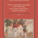 Pożary w miastach Rzeczypospolitej w XVI-XVIII wieku i ich następstwa ekonomiczne, społeczne i kulturowe (monografia) — okładka e-booka