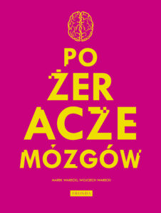 Tytuł: Pożeracze mózgów
Autor: Wojciech Warecki, Marek Warecki
Wydawnictwo: Fronda
Formaty: PDF