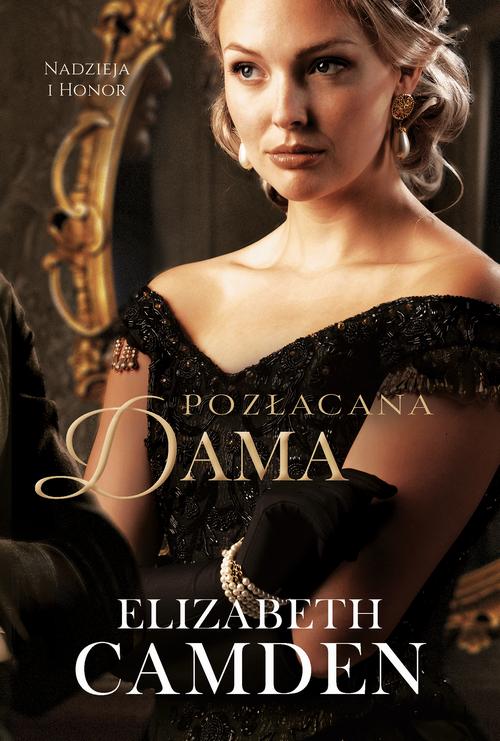 Tytuł: Pozłacana dama
Autor: Elizabeth Camden
Wydawnictwo: Dreams
Formaty: MOBI, EPUB