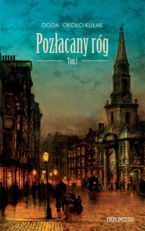 Tytuł: Pozłacany róg
Autor: Doda Około-Kułak
Wydawnictwo: Novae Res
Formaty: EPUB, MOBI