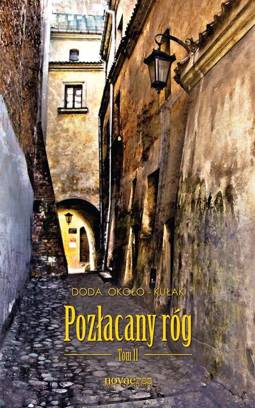 Tytuł: Pozłacany róg Tom 2
Autor: Doda Około-Kułak
Wydawnictwo: Novae Res
Formaty: EPUB, MOBI