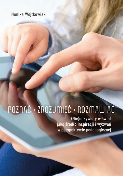 Tytuł: Poznać – zrozumieć – rozmawiać. (Nie) oczywisty e-świat jako źródło inspiracji i wyzwań w perspektywie pedagogicznej
Autor: Monika Wojtkowiak
Wydawnictwo: Uniwersytet Jana Kochanowskiego
Formaty: PDF