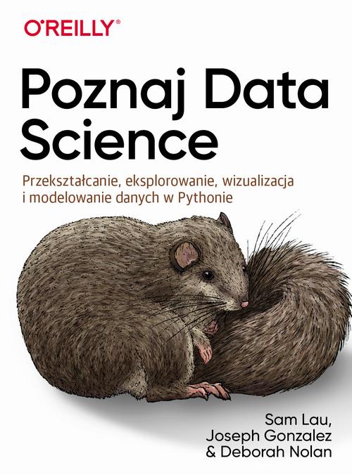 Tytuł: Poznaj Data Science
Autor: Deborah Nolan, Joseph Gonzalez, Sam Lau
Wydawnictwo: Promise
Formaty: EPUB, PDF