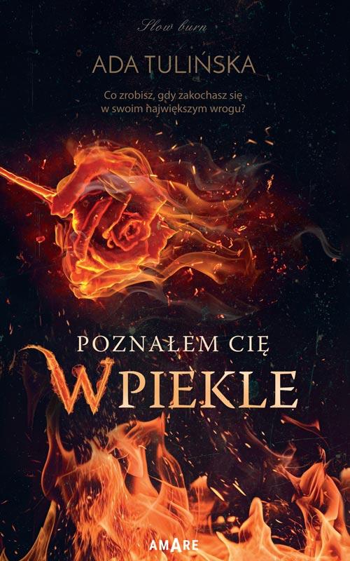 Tytuł: Poznałem Cię w piekle
Autor: Ada Tulińska
Wydawnictwo: Amare
Formaty: MOBI, EPUB