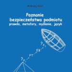 Poznanie bezpieczeństwa podmiotu. Prawda, metafory, myślenie, język — okładka e-booka