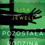Tytuł: Pozostała rodzina
Autor: Lisa Jewell
Wydawnictwo: Czwarta Strona
Formaty: EPUB, MOBI