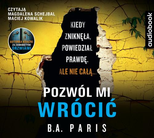 Tytuł: Pozwól mi wrócić
Autor: B.A. Paris
Wydawnictwo: Albatros
Formaty: MP3