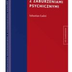 Tytuł: Pozycja prawna oskarżonego z zaburzeniami psychicznymi
Autor: Sebastian Ładoś
Wydawnictwo: Wolters Kluwer
Formaty: PDF
