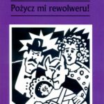 Tytuł: Pożycz mi rewolweru!
Autor: Stefan Wiechecki "Wiech"
Wydawnictwo: Vis-a-vis Etiuda
Formaty: MOBI, EPUB, PDF