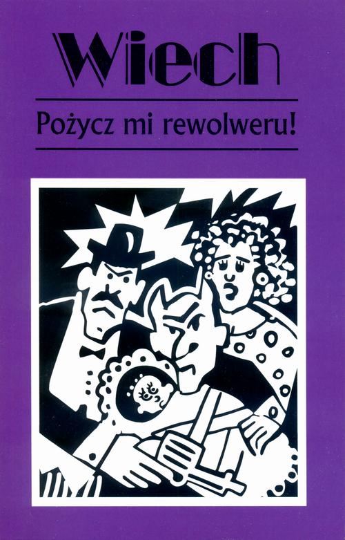 Tytuł: Pożycz mi rewolweru!
Autor: Stefan Wiechecki "Wiech"
Wydawnictwo: Vis-a-vis Etiuda
Formaty: MOBI, EPUB, PDF