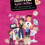 Tytuł: Pozytywna Dyscyplina dla zapracowanych (i przemęczonych) rodziców
Autor: Jane Nelsen
Wydawnictwo: eBOOKnij to
Formaty: PDF, MOBI, EPUB