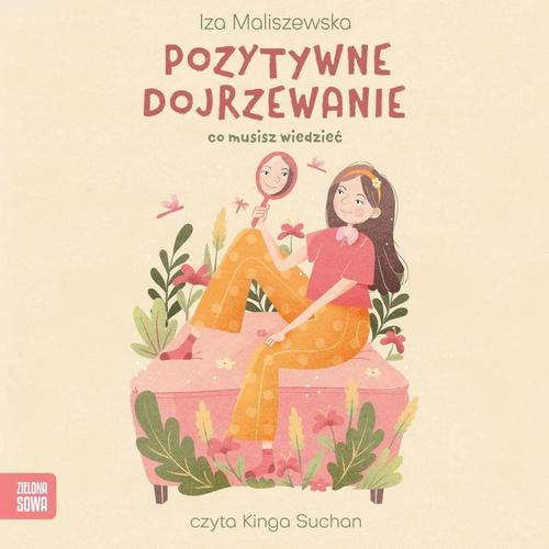 Tytuł: Pozytywne dojrzewanie. Co musisz wiedzieć
Autor: Iza Maliszewska
Wydawnictwo: Zielona Sowa
Formaty: MP3