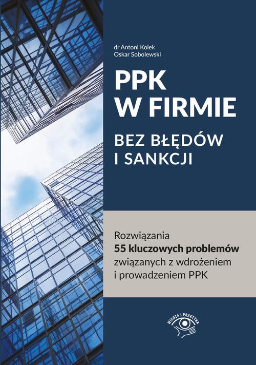 PPK W FIRMIE BEZ BŁĘDÓW I SANKCJI Rozwiązania 55 kluczowych problemów związanych z wdrożeniem i prowadzeniem PPK — okładka e-booka