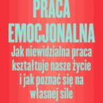 Tytuł: Praca emocjonalna
Autor: Rose Hackman
Wydawnictwo: Wydawnictwo Krytyki Politycznej
Formaty: MOBI, EPUB