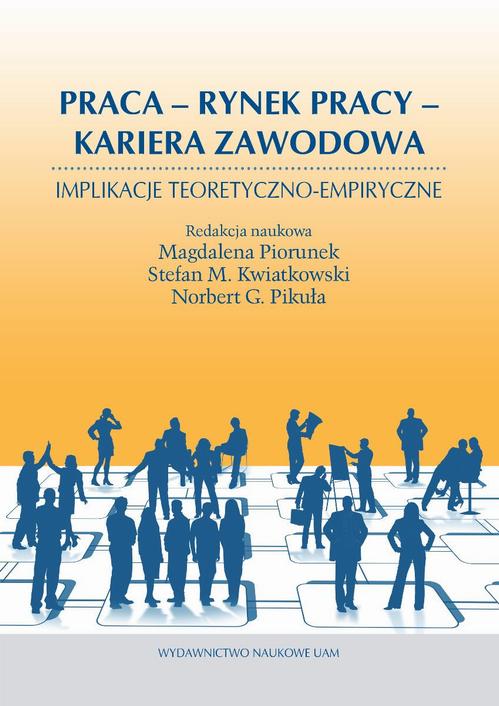 Tytuł: Praca Rynek pracy Kariera zawodowa
Autor: Magdalena Piorunek, Stefan M. Kwiatkowski, Pikuła G. Norbert
Wydawnictwo: Uniwersytet im.Adama Mickiewicza w Poznaniu
Formaty: PDF