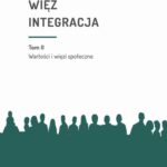 Praca - więź - integracja. Wyzwania w życiu jednostki i społeczeństwa. T. 2: Wartości i więzi społeczne — okładka e-booka