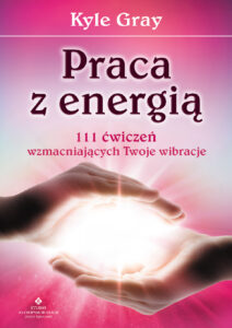 Tytuł: Praca z energią. 111 ćwiczeń wzmacniających Twoje wibracje
Autor: Kyle Gray
Wydawnictwo: Studio Astropsychologii
Formaty: EPUB, MOBI