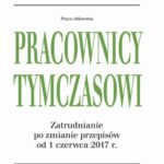 Pracownicy tymczasowi. Zatrudnianie po zmianie przepisów od 1 czerwca 2017 r. — okładka e-booka