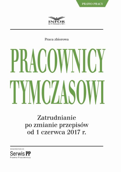 Pracownicy tymczasowi. Zatrudnianie po zmianie przepisów od 1 czerwca 2017 r. — okładka e-booka